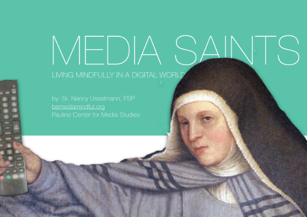 Media Saints: Living Mindfully in a Digital World