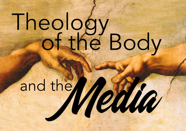 Media Literacy and Theology of the Body